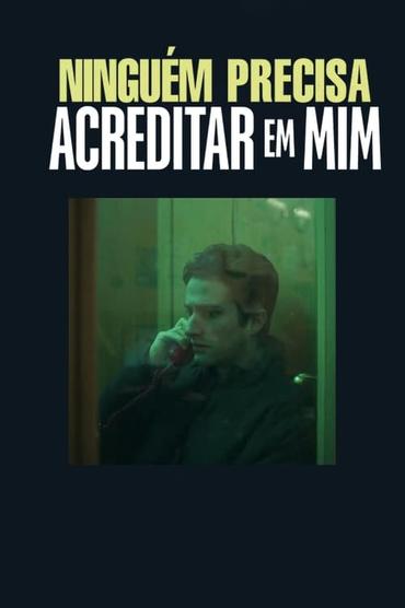 Ninguém Precisa Acreditar em Mim